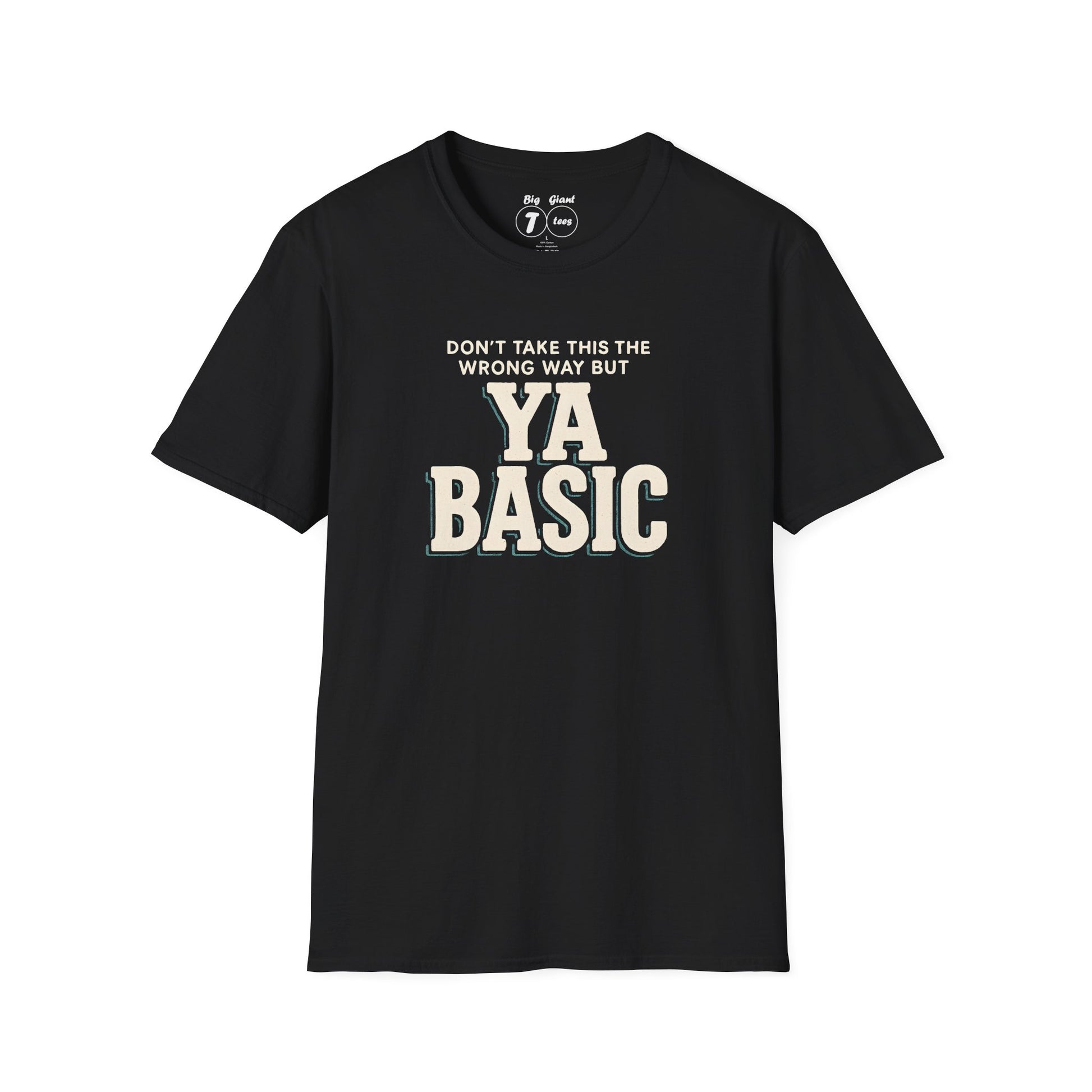 Black unisex t-shirt with the “Ya Basic” print on plain background.