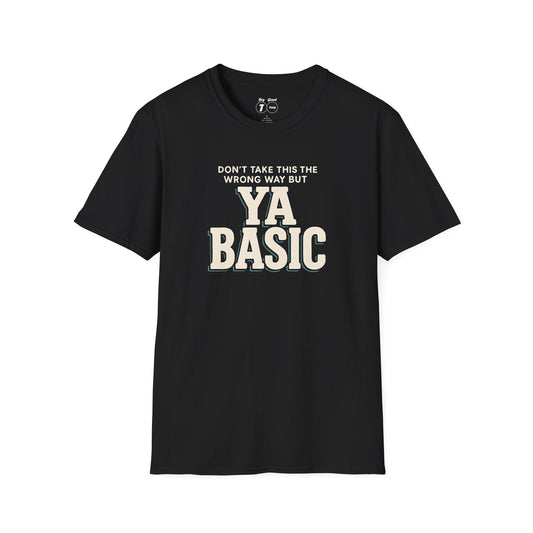 Black unisex t-shirt with the “Ya Basic” print on plain background.
