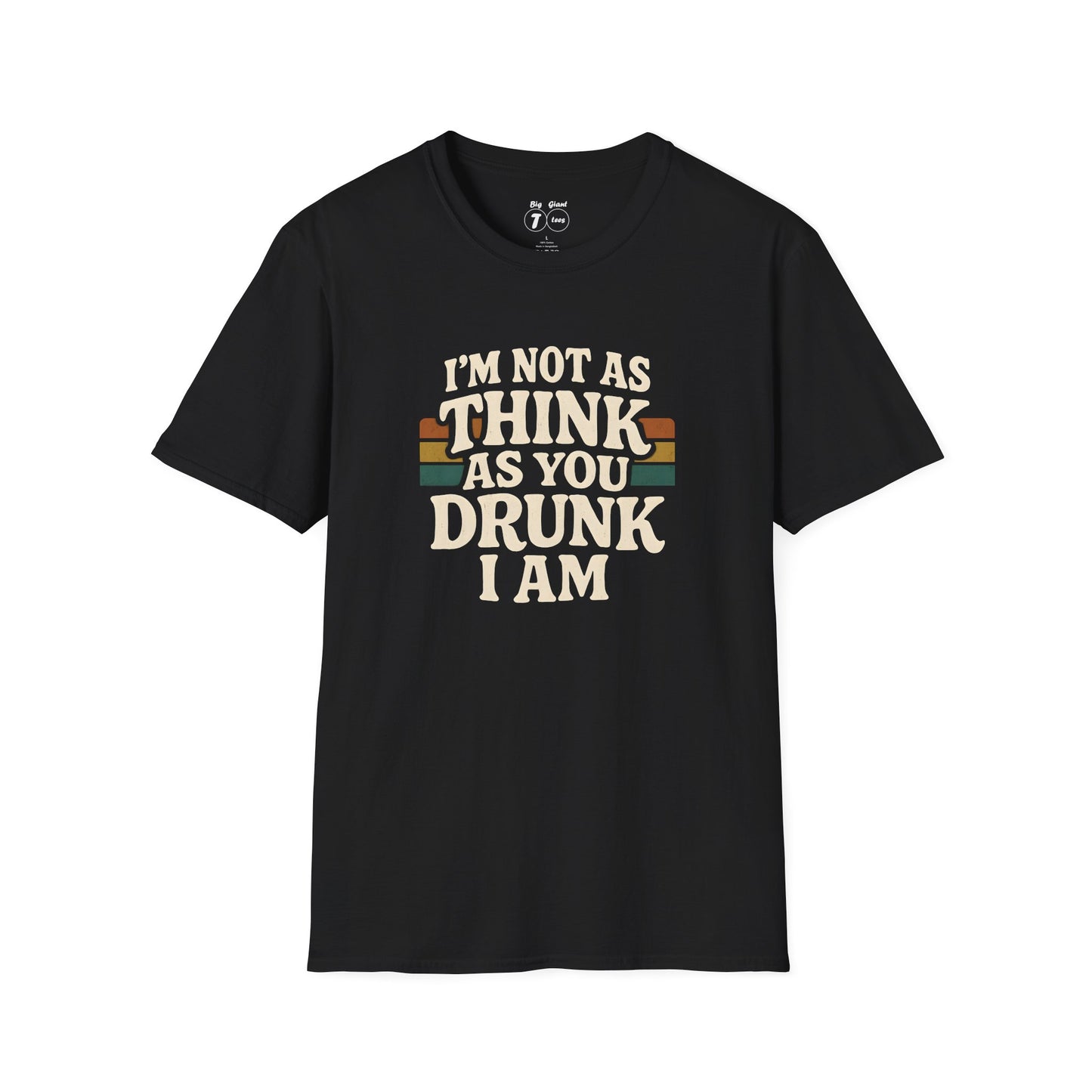 Black unisex “I’m Not As Think As You Drunk I Am” tee shown flat.