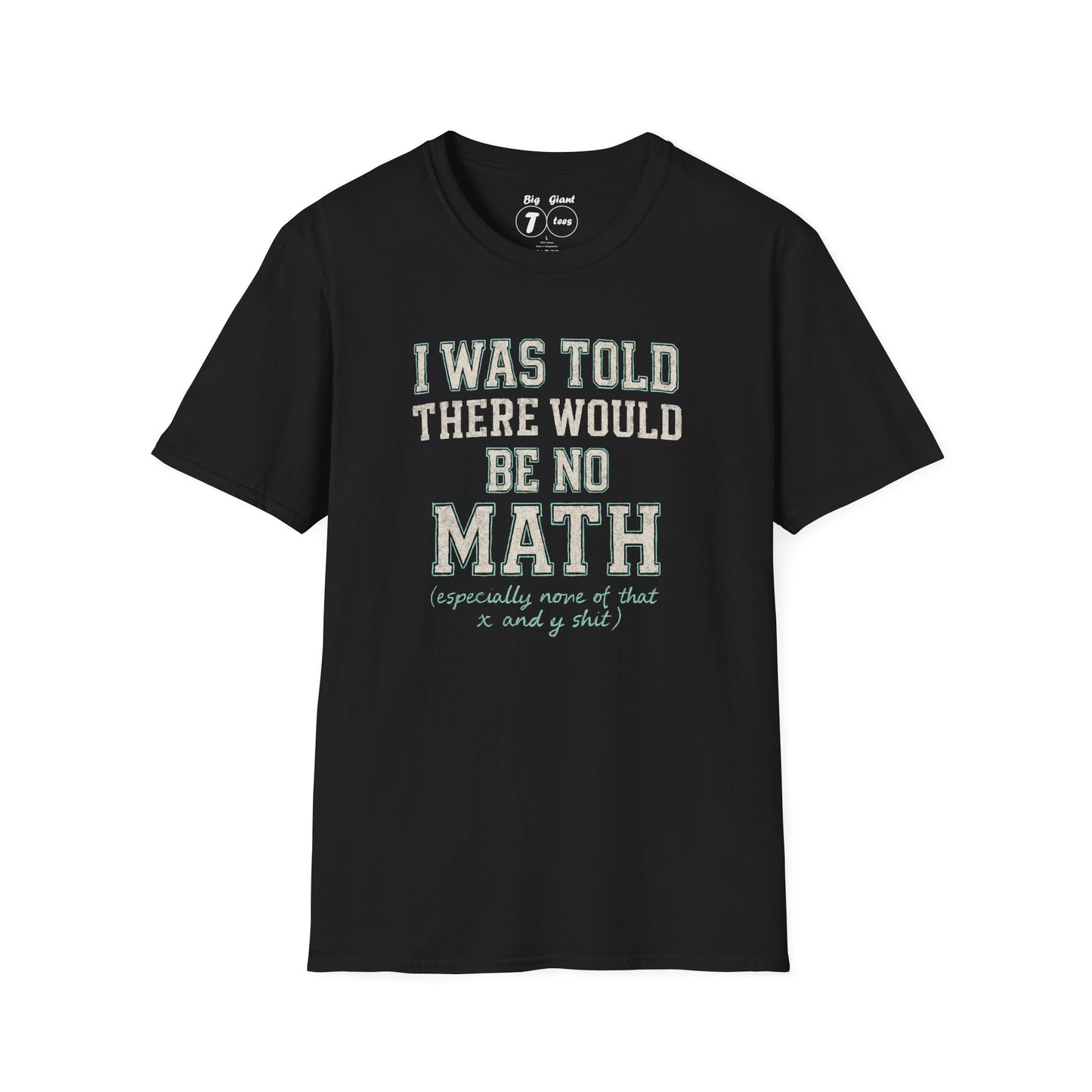 Black unisex tee with “I Was Told There Would Be No Math” text, displayed flat.