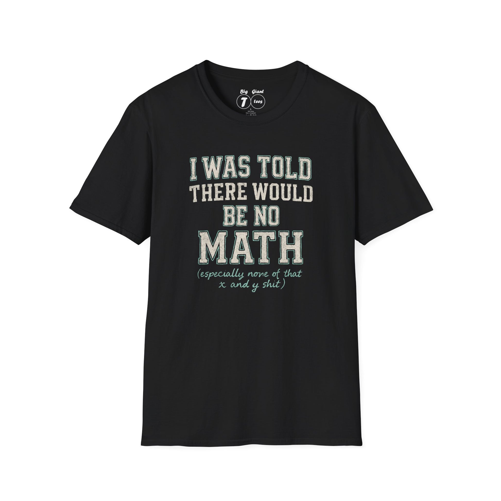 Black unisex tee with “I Was Told There Would Be No Math” text, displayed flat.