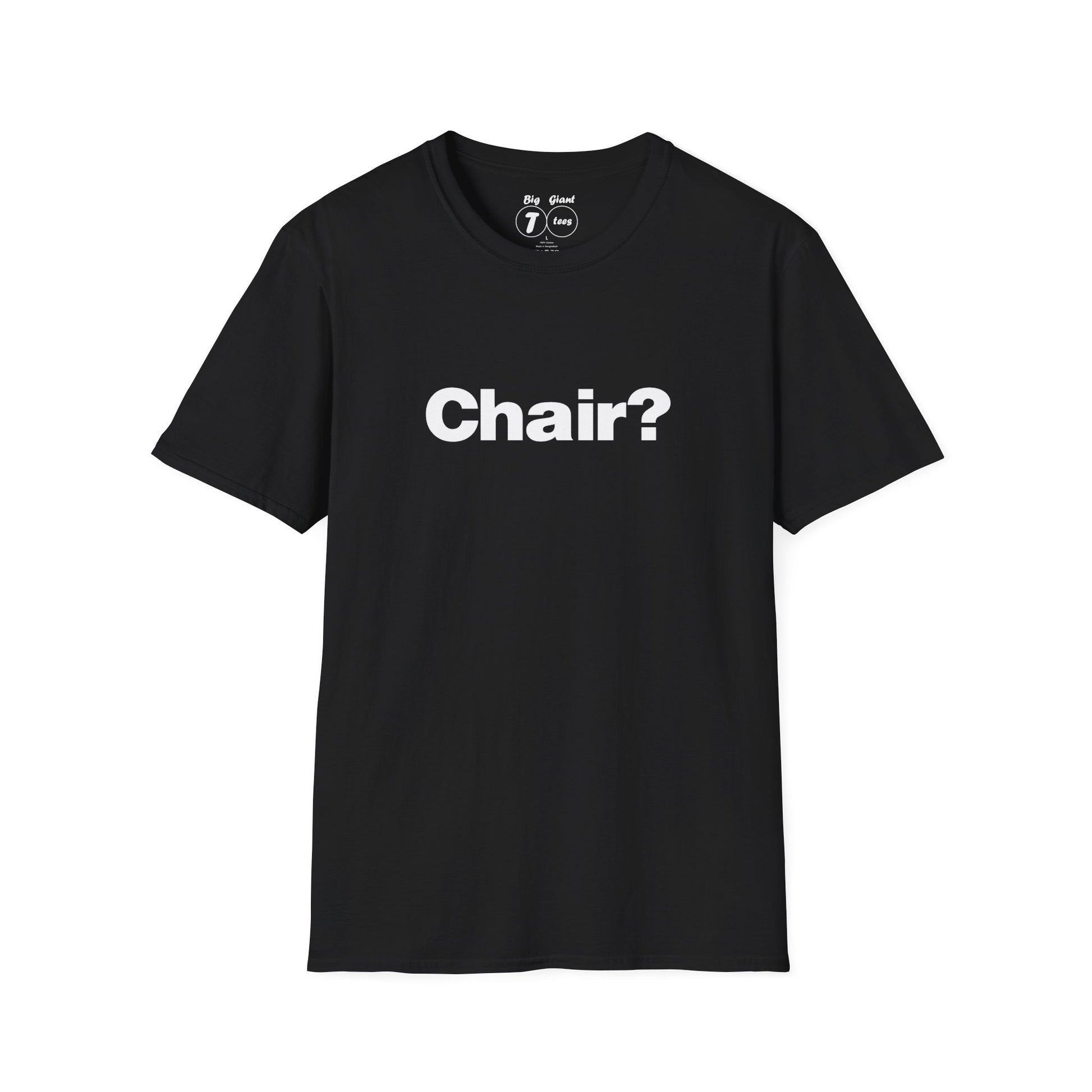 Black unisex t-shirt with the “Chair?” print laid flat.