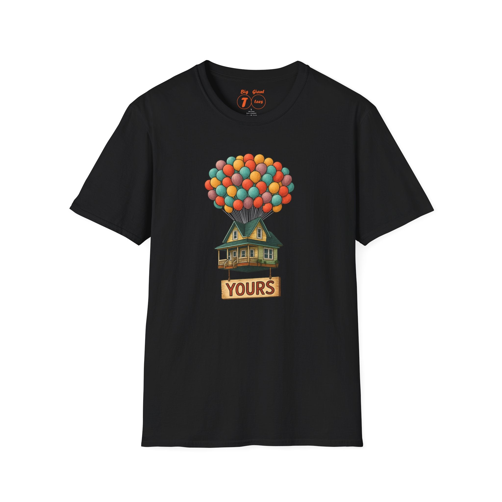 Comedic t-shirt featuring a house lifted by colorful balloons with a sign that says Yours – parody design by Big Giant T Tees.